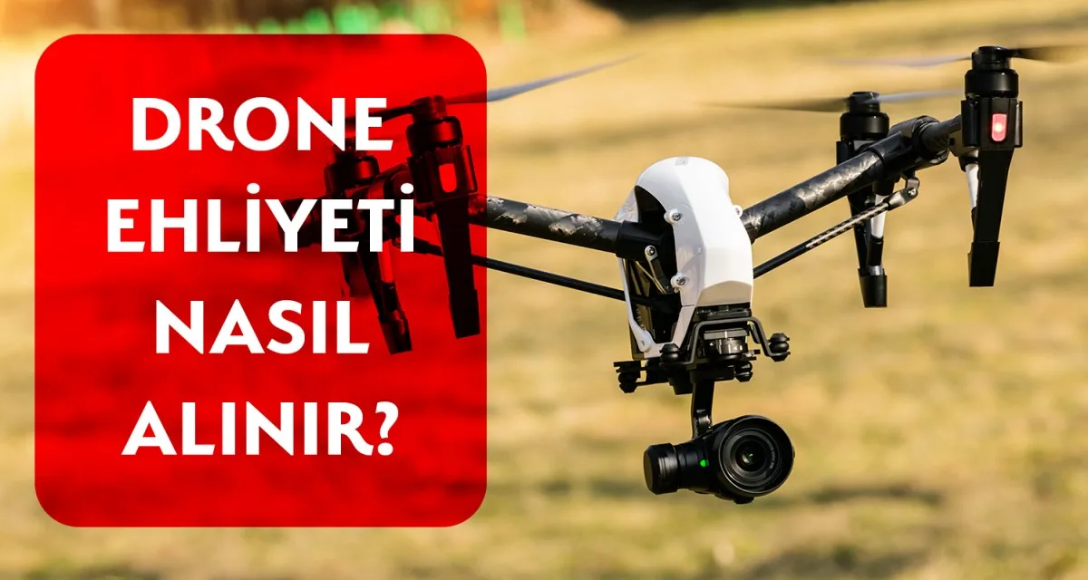 Drone Ehliyeti Nasıl Alınır